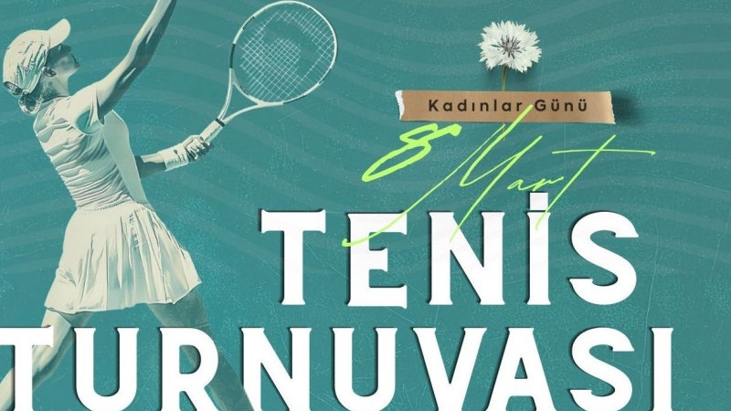  Dünya Kadınlar Günü’nde tenis heyecanı 